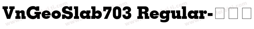 VnGeoSlab703 Regular字体转换